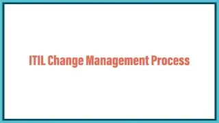 ITIL Change Management Process