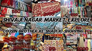 Shivaji Nagar Market Explore 🛍️|Street Shopping|Bhai Ki Shadi Ki Shopping Shuru | Full Shopping Vlog
