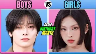 K-Pop Idol with the same BIRTHDAY Month