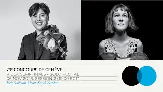 LIVE STREAM | 79th Concours de Gen&egrave;ve - Viola Semi-Final: Solo Recital (Session 2)
