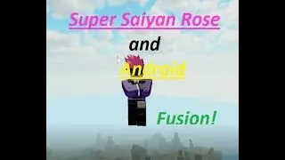 Super Saiyan Rose and Android Fusion! | DBZ Final Stand