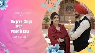 Harpreet Singh With Prabhjit Kaur (Jaggo Ceremony)