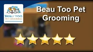 Beau Too Pet Grooming Oklahoma City Superb Five Star Review by Chevi C.