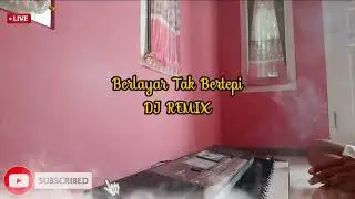 BERLAYAR TAK BERTEPI DJ | STYLE KORG PA600
