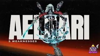 5 Weaknesses for AELDARI: BEAT THE META!