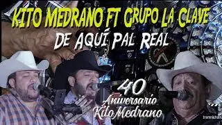 Kito Medrano y sus Dinámicos FT Grupo La Clave - De Ahí Pal Real