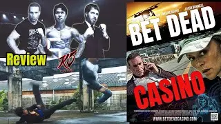 Review of &ldquo;BET DEAD CASINO,&rdquo; a movie we&rsquo;ve been waiting for for 5 years. #Betdeadcasino #actionmovie