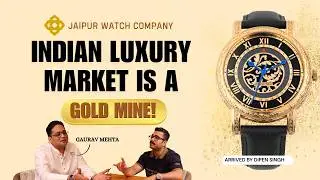 What's Driving the BOOM in Indian Luxury Market? Ft. Jaipur Watch Company 