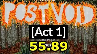 Post Void: Act 1 any% | 00:55.89 RTA | 00:50.30 IGT