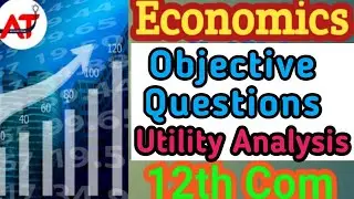 12th Economics | Utility Analysis | Objective Question | MCQ|Check yourself | Important Objectives