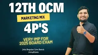 12Th OCM | Chap 8 | Marketing| 4P's Of Marketing Mix| Board Exam 2025