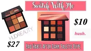 Swatch With Me|BAD HABIT AFTER DARK PALETTE HUDA BEAUTY DUPE!