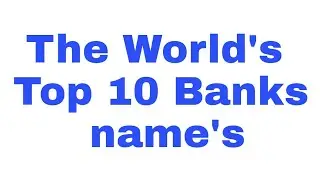 The World's Top 10 Banks name's