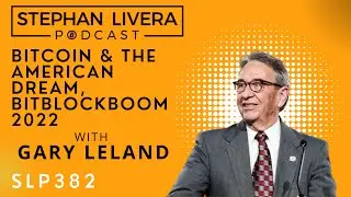 SLP382 Gary Leland - Bitcoin & The American Dream, BitBlockBoom 2022