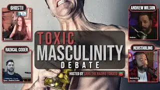 TOXIC MASCULINITY Debate (6hostii & Radical Coder VS Andrew Wilson & NeoStarling)