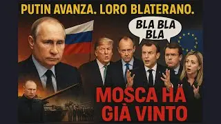 Putin avanza, l&rsquo;Occidente blatera: la guerra l&rsquo;ha gi&agrave; vinta Mosca