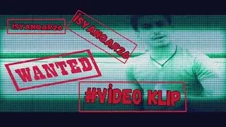 iSyanQaR26 - Wanted (Official Video Klip) #YENİ 2016