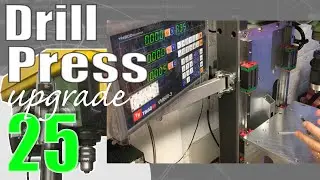 Ep25: Drill Press Upgrade | Z DRO & XY ballscrew prep