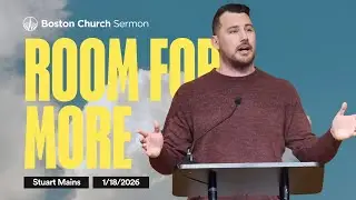 Room for More | Closer | Stuart Mains | 2 Kings 17:8-16, 2Kings 4:1-7 | Boston Church of Christ