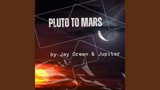 PLUTO TO MARS (feat. Jupiter)