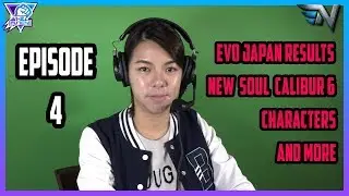 EVO Japan Results, New Soul Calibur 6 Characters and More! | 1-2 Punch with Zorine Te | Episode 004
