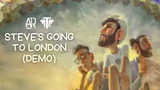AJR - Steve's going to london (demo)
