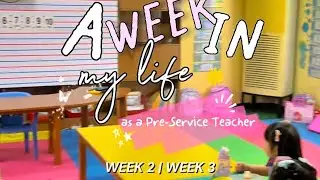 A Week In My Life As A Pre-Service Teacher | WEEK 2 & 3
