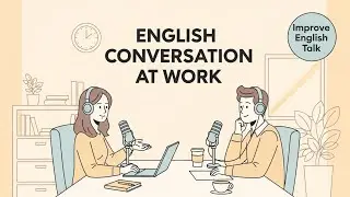 English Conversation at Work | Simple Speaking Practice | English For Beginners | English Podcast
