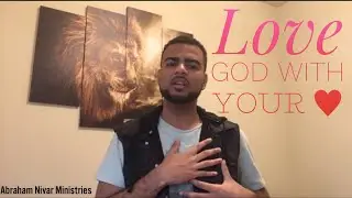 Luke 10:27 HOW TO LOVE GOD WITH YOUR HEART??