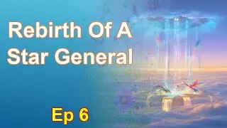 Rebirth Of A Star General - Episode 6: Chapters 189 to 218 - Audiobook
