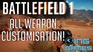 Battlefield 1 - ALL WEAPON CUSTOMISATION! (BF1 PC Gameplay)