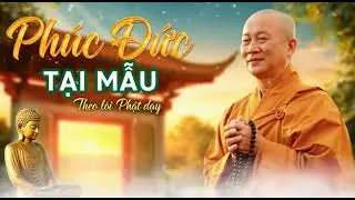 Phúc Đức Tại Mẫu | Người Mẹ Sống Hiền, Cả Đời Con Cháu Được Che Chở| Cuộc sống an yên