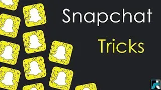 15 Snapchat Tricks, Tips And Hacks  - 2018
