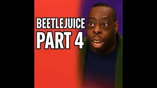 Beetlejuice Part 4