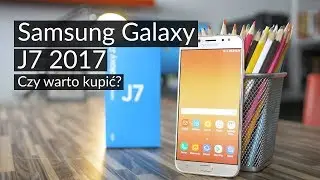 Samsung Galaxy J7 (2017): Czy warto kupić? Test długodystansowca ze średniej półki