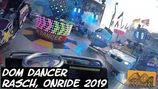 DOM Dancer Rasch Onride 2019 | Funfairblog [HD]