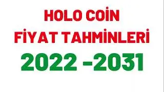 HOLO COİN FİYAT TAHMİNLERİ🚀🚀🚀2022-2031 YILLARI ARASINDA