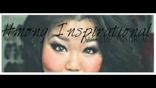 ♡HMONG INSPIRATIONAL MAKEUP TUTORIAL♡