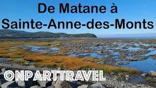 De Matane &agrave; Sainte-Anne-des-Monts (Vacances en Gasp&eacute;sie, &eacute;t&eacute; 2021)