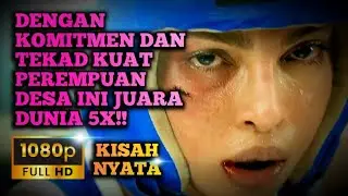 KISAH NYATA!! PEREMPUAN DESA INI JUARA DUNIA 5X || ALUR FILM INSPIRATIF