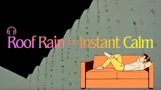 Rain Dripping from the Roof 🌧️ Cozy Water Sounds for Deep Relaxation