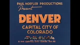 “ DENVER CAPITAL CITY OF COLORADO ” 1945 TRAVELOGUE FILM (SILENT) 47364a