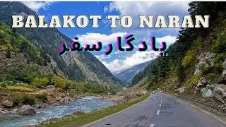 Islamabad to Naran Travel - Through Balakot - Naran kaghan tour 2022