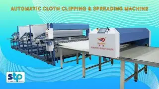 Automatic Cloth Clipping & Spreading Machine
