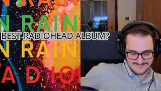 One of my favorite albums, Radiohead-In Rainbows (Full Reaction&Review)