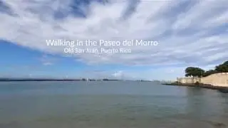 Paseo del Morro, San Juan, PR, Part I