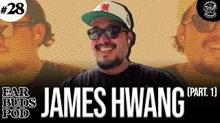 Ear Buds Podcast Episode #28 | With James Hwang (New York) - The Truth About Nightlife