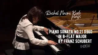 Schubert Piano Sonata No.21 in B-flat major, D.960 || Rachel Naomi Kudo, Piano