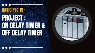 Basic PLC 19 : Project Invloves The Application of ON Delay Timer TON and OFF Delay Timer TOF in PLC