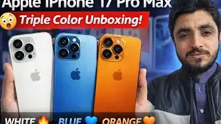 Apple iPhone 17 Pro Max 😱 Triple Color Unboxing | White 🔥 Blue 💙 Orange 🧡